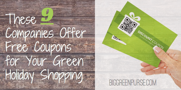 These 9 Companies Offer Free Coupons For Your Green Holiday Shopping Big Green Purse